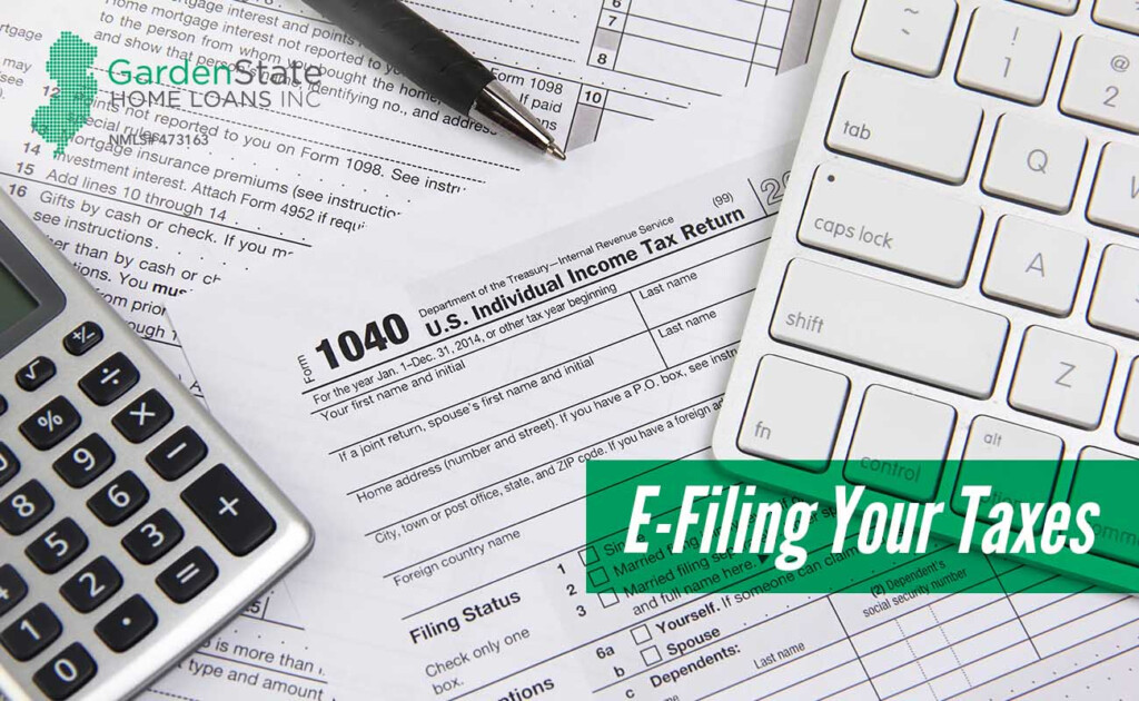 E Filing Your Taxes Garden State Home Loans NJ